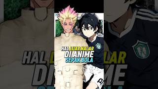 2 Hal Diluar Nalar Dalam Anime Sepak Bola shorts [upl. by Aennil]