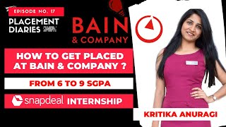 How to get placed at Bain and Company   From 6 to 9 SGPA  Bain  Snapdeal Internship  PD Ep17 [upl. by Miguela745]