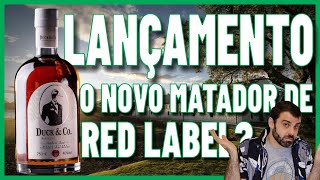 WHISKY REVIEW O NOVO DUCK amp CO um nacional que deseja desbancar Red Label [upl. by Wynne]