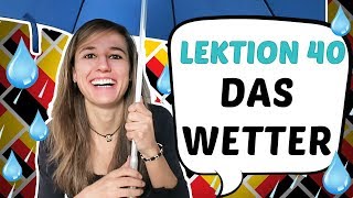 GERMAN LESSON 40 The weather  Das Wetter ☀️ ☁️ ☂️ ❄️ ⛄️ [upl. by Avalsorim]