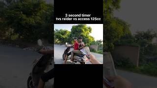 3 second timer tvs raider vs access 125 shortsviral [upl. by Nivlam]