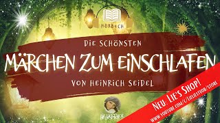 Die schönsten Hörbücher von Heinrich Seidel für Erwachsene Märchen Hörspiele zum Einschlafen [upl. by Namzed640]