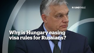 Why is Hungary easing visa rules for Russians [upl. by Ecneralc]