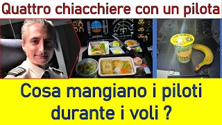 COSA MANGIANO I PILOTI DURANTE I VOLI Ep75 [upl. by Ire]