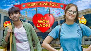 Ep 1 Woh IIT ki Ladki  Meri IIT Vali Gf  Web Series  SwaggerSharma [upl. by Witkin]