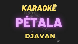 karaoke PETALA  DJAVAN [upl. by Kimberli]