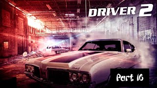 Driver 2 walkthrough part 16 no commentary [upl. by Adnuahsor760]