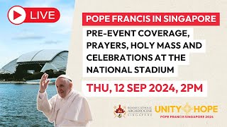 LIVE PreEvent Coverage Prayers Holy Mass and Celebrations  Pope Francis Singapore [upl. by Taro]