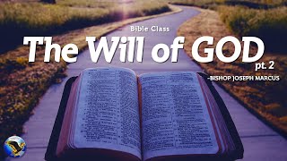 Bible Class quotThe Will of Godquot PART 2  Bishop Joseph Marcus  Apostolic Preaching [upl. by Gannes77]