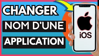 Comment Changer Le Nom Dune Application Iphone Très Facile [upl. by Oluas]