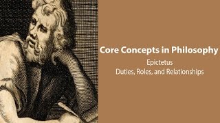 Epictetus Discourses  Duties Roles and Relationships  Philosophy Core Concepts [upl. by Narcho774]