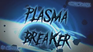 Plasma Breaker Challenge Level By MattsstuffMe  Geometry Dash [upl. by Emmeram]