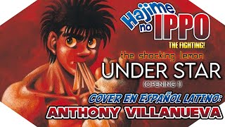 The Shocking Lemon  Under Star Hajime No Ippo OP 1  Cover Español Latino Anthony Villanueva 2024 [upl. by Ambie]