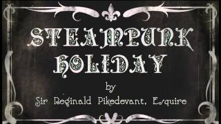 Steampunk Holiday [upl. by Knorring]