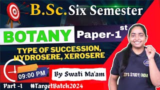 Type Of Succession Hydrosere Xerosere  BSc Botany 6th Semester  Swati Maam [upl. by Bettye]