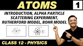 Atoms 01  Introduction  Alpha Particles Scattering Experiments  Class 12 NCERT [upl. by Oruntha414]