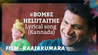 RAAJAKUMARA  BOMBE HELUTAITHE FULL LYRICAL SONG PUNEETH RAJKUMAR AAThelyrics [upl. by Fidellas685]