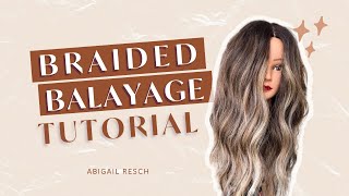 Braided Balayage Lowlight Tutorial  Abigail Resch Hairstylist [upl. by Medor680]