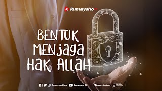 Bentuk Menjaga Hak Allah  Rumaysho TV [upl. by Margie670]