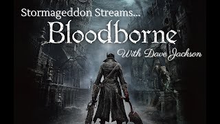 Stormageddon Streams Bloodborne [upl. by Ahsenit419]