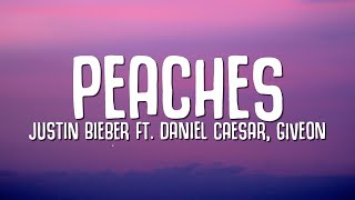 Justin Bieber  Peaches Lyrics ft Daniel Caesar Giveon [upl. by Dillon]