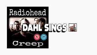 Radiohead Cover Song  Creep DahlSings radiohead karmapolice coversong [upl. by Madaih]