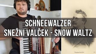 Schneewalzer  Snežni valček  Snow waltz T Koschat accordion akkordeon [upl. by Tshombe]