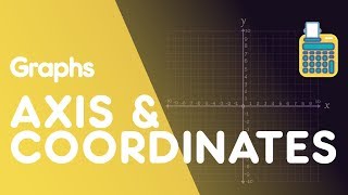 Axis amp Coordinates  Graphs  Maths  FuseSchool [upl. by Munshi]