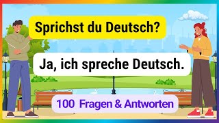 Meistere Deutsch Die 100 wichtigsten Fragen und Antworten  Tägliche Sätze A1A2 [upl. by Enaujed]