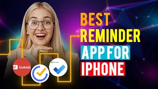 Best Reminder App for iPhone  iPad  iOS Which is the Best Reminder App [upl. by Schalles]