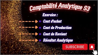 Comptabilité Analytique S3 Partie 9 Exercice 1Cout dachat Cout de production et Cout de Revient [upl. by Temp878]