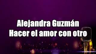 Alejandra Guzmán  Hacer el amor con otro KARAOKE Pista Instrumental Original HD 1080p [upl. by Aluor]