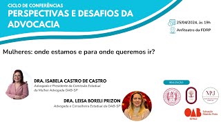 Perspectivas e desafios da advocacia  Mulheres onde estamos e para onde queremos ir [upl. by Earleen]