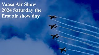 Vaasa Air Show 2024 Saturday the first air show day [upl. by Cathlene]