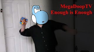 MegaDoopTV  Enough is Enough [upl. by Kiefer760]