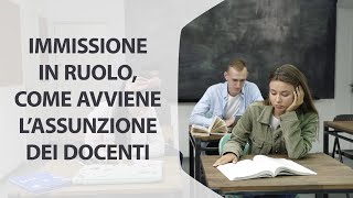 Immissione in ruolo come avviene lassunzione dei docenti [upl. by Adnamaa]