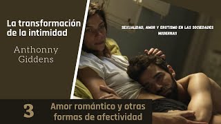 3 Amor romántico y otras formas de afectividad TRANSFORMACIÓN DE LA INTIMIDAD AudiolibroGiddens [upl. by Nett]