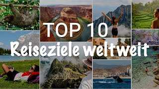 TOP 10 REISZIELE der Welt I Die schönsten Urlaubsziele [upl. by Solegna]