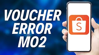 How to Fix Shopee Voucher Error M02 2024 [upl. by Valene]