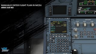 How to Enter Flight Plan in Airbus A320 Neo MCDU for Microsoft Flight Simulator 2020 [upl. by Vitkun]