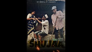 SHUJAA WA KIJIJI  episode 2 [upl. by Ruthe67]