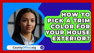 How To Pick A Trim Color For Your House Exterior  CountyOfficeorg [upl. by Macur135]