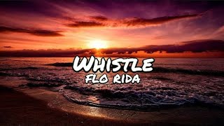 Flo Rida  Whistle LYRICS MIX Taio Cruz Nico Vinz Alec Benjamin [upl. by Aldus]