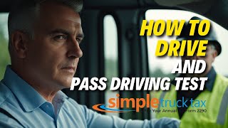 How to Drive and Pass the Driving Test Tips for Beginner Truckers  Simple Truck tax [upl. by Horwath752]