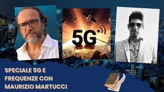 Speciale 5G e frequenze con Maurizio Martucci [upl. by Tandi822]