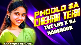 Phoolo Sa Chehra Tera Remix The Lns X Dj Narendra  New Dance Mix Dj Song  Dj Sameer Jbp [upl. by Jacintha116]