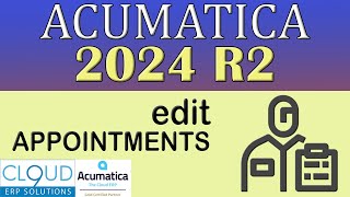 Acumatica 2024 R2  Editing Field Service Appointments [upl. by Kcirdor405]