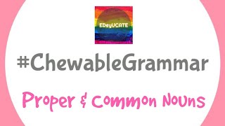 Proper and Common Noun  EDeyUCATE  ChewableGrammar [upl. by Nosnorb]