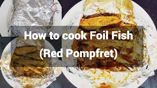 How to cook fish in aluminium foil  No Oil  Red Pompfret Fish  Foil Fish Recipe [upl. by Anetsirk]