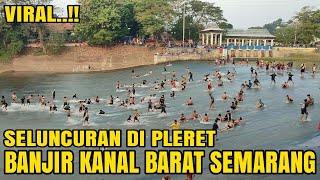 PLERET BANJIR KANAL BARAT YANG LAGI VIRAL DI SEMARANG‼️ [upl. by Sorce782]